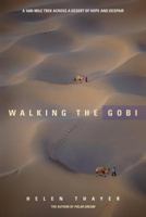 Walking the Gobi: A 1,600 Mile-trek Across a Desert of Hope and Despair 1594851123 Book Cover