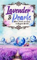 Lavender and Pearls: Where Pearls are keys to Magical Worlds (Pearl Trilogy) 1738624501 Book Cover