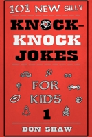 101 New Silly Knock-Knock Jokes for Kids 1689598506 Book Cover