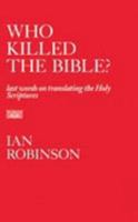 Who Killed the Bible? 0907839495 Book Cover