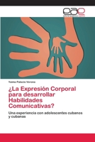 ¿La Expresión Corporal para desarrollar Habilidades Comunicativas? 3659076341 Book Cover