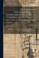 Dictionnaire Topographique Du Département De La Meuse Comprenant Les Noms De Lieu Anciens Et Modernes: Rédigé Sous Les Auspices De La Société ... Verdun, Issue 6, volume 15 1021724602 Book Cover
