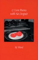 17 Love Poems with No Despair 1556432437 Book Cover