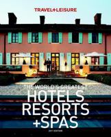 TRAVEL + LEISURE:  The World's Greatest Hotels, Resorts, and Spas 2012 1932624376 Book Cover