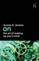 On the Art of Making Up One's Mind (On) 184391607X Book Cover