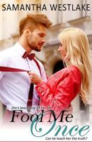 Fool Me Once: A Bad Girl Romance 1541225023 Book Cover