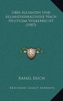 Uber Allianzen Und Allianzverhaltnisse Nach Heutigem Volkerrecht (1907) 1142540502 Book Cover