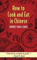 How to Cook and Eat in Chinese 1648370950 Book Cover