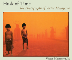 Husk of Time: The Photographs of Victor Masayesva (Sun Tracks) 0816524971 Book Cover
