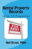 Rental Property Records Book: A complete annual record for up to 12 rental properties. 1517657709 Book Cover