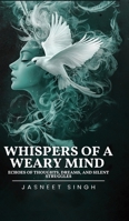 Whispers Of A Weary Mind B0F8JGDSHC Book Cover