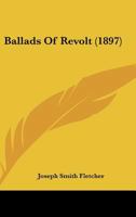 Ballads of Revolt 3743306069 Book Cover