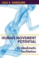 Human Movement Potential: Its Ideokinetic Facilitation 1626549443 Book Cover
