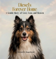 Diesel's Forever Home: A Gentle Story of Love, Loss, and Heaven B0H7BBR3YM Book Cover