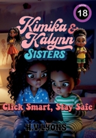 Kimika & Kalynn: Sisters - Click Smart, Stay Safe B0H372C9VL Book Cover