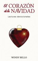 El corazón de la Navidad: Lecturas devocionales 1977637493 Book Cover