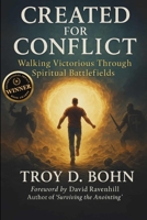 Created for Conflict: Walking Victorious Through Spiritual Battlefields B0G2KP69DC Book Cover