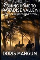 Coming Home to Paradise Valley: An Old Fashioned Love Story 1076719791 Book Cover