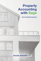 Property Accounting With Sage: With Worked Examples 1838313702 Book Cover