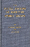 The Social Systems of American Ethnic Groups (Yankee City Series) 0837185025 Book Cover