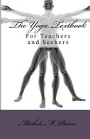 The Yoga Textbook: A Tool for Teachers and Seekers 0982274548 Book Cover