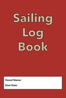 Sailing Log Book: Record Captains Log For Voyages 1658103386 Book Cover