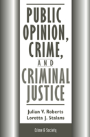 Public Opinion, Crime, and Criminal Justice (Crime & Society) 081336793X Book Cover