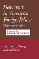 Deterrence in American Foreign Policy 0231038380 Book Cover