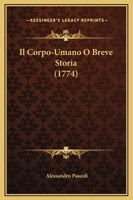 Il Corpo-Umano O Breve Storia (1774) 1166042243 Book Cover