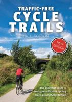 Traffic-Free Cycle Trails : More Than 400 Routes Around Britain 1912560763 Book Cover