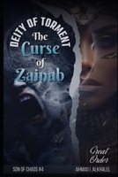 The Curse of Zainab, Deity of Torment: Heroes are born out of the most unlikely beginnings B0CCXR5WPJ Book Cover