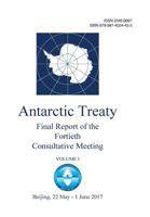 Final Report of the Fortieth Antarctic Treaty Consultative Meeting. Volume 1 9874024437 Book Cover