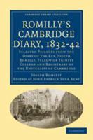 Romilly's Cambridge Diary, 1832-42: Selected Passages from the Diary of the Rev. Joseph Romilly, Fellow of Trinity College and Registrary of the University of Cambridge 0511702132 Book Cover