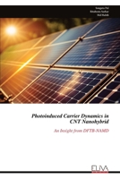 Photoinduced Carrier Dynamics in CNT Nanohybrid: An Insight from DFTB-NAMD 9999315976 Book Cover