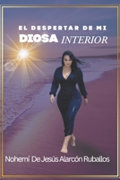 El despertar de mi DIOSA interior B0GSX9JGFC Book Cover