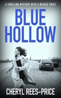 Blue Hollow: A thrilling mystery with a wicked twist 191351658X Book Cover