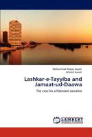 Lashkar-e-Tayyiba and Jamaat-ud-Daawa: The case for a Pakistani narrative 3846502006 Book Cover