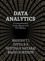 Data Analytics: A Comprehensive Guide Aligned with the KTU Syllabus B0GDJ8L8FD Book Cover