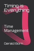 Timing is Everything: Time Management 1089914458 Book Cover