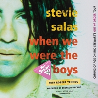 When We Were the Boys: Coming of Age on Rod Stewart's Out of Order Tour 1589799887 Book Cover