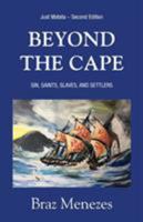 Beyond The Cape: Sin, Saints. Slaves, and Settlers 0987796348 Book Cover