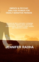 Empath & Psychic Abilities Power for Highly Sensitive Person: 365 Days of Self-Love With: Hypnosis, Meditations, Mindfulness, Intuition, Clairvoyance, Telepathy, Spirit Guides and Third Eye Chakra 1803035560 Book Cover