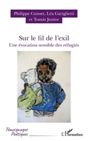 Sur le fil de l'exil: Une évocation sensible des réfugiés (Témoignages Poétiques) (French Edition) 2140262867 Book Cover