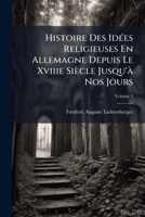 Histoire Des Idées Religieuses En Allemagne Depuis Le Xviiie Siècle Jusqu'à Nos Jours, Volume 2 1147793956 Book Cover