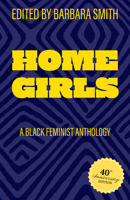 Home Girls, 40th Anniversary Edition: A Black Feminist Anthology 1978838999 Book Cover