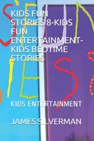 KIDS FUN STORIES 8-KIDS FUN ENTERTAINMENT-KIDS BEDTIME STORIES: KIDS ENTERTAINMENT 1689004606 Book Cover