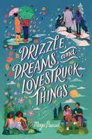 Drizzle, Dreams, and Lovestruck Things 1368075800 Book Cover