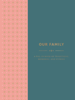 Our Family: A Fill-in Book of Traditions, Memories, and Stories 1419733893 Book Cover