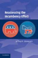 Reassessing the Incumbency Effect 0521733227 Book Cover