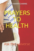 Prayers to Health: Ask the universe B08B384LR1 Book Cover